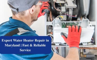 Expert Water Heater Repair in Maryland | Fast & Reliable Service