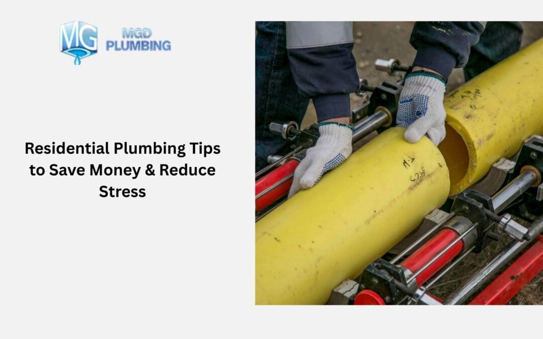 Residential Plumbing Tips to Save Money & Reduce Stress