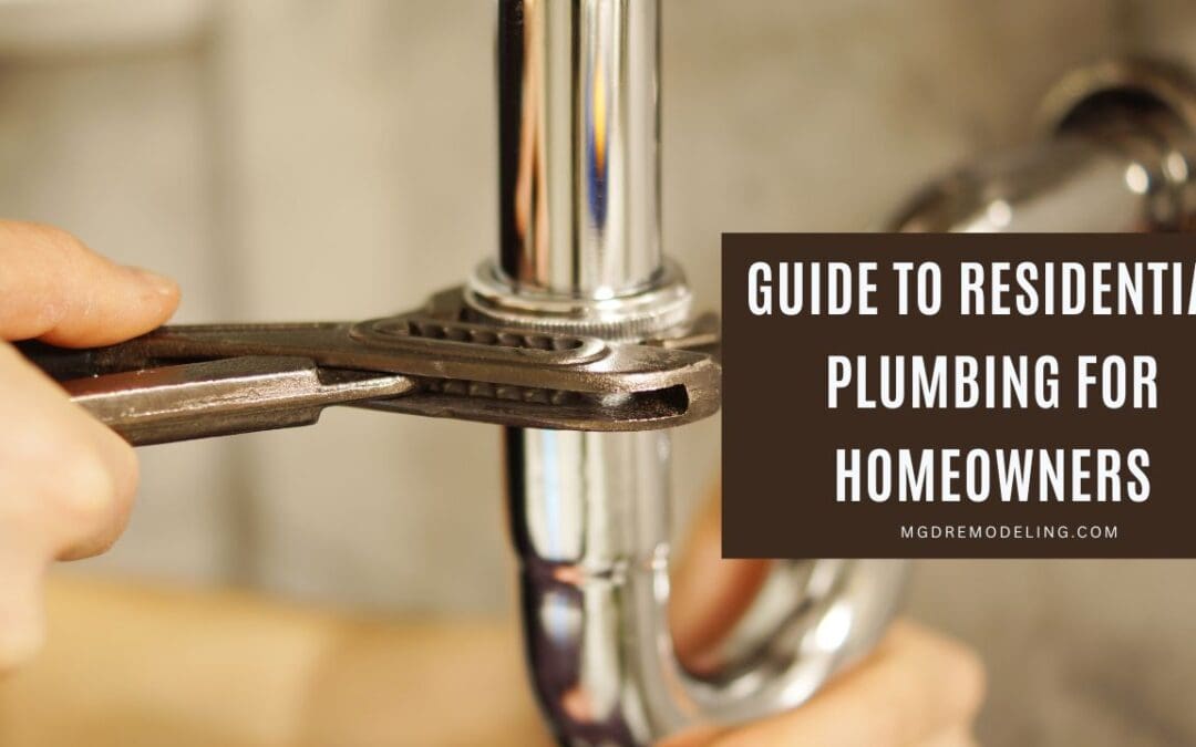 Comprehensive Guide To Residential Plumbing for Homeowners